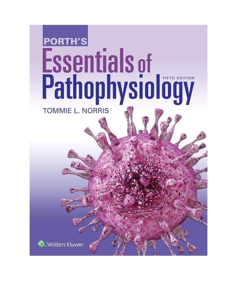 Porth's Essentials Of Pathophysiology Concepts
